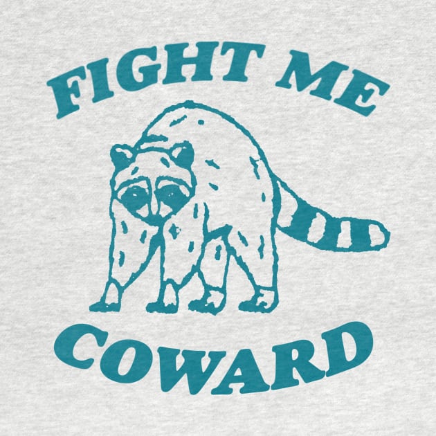 Fight Me Coward - Vintage Drawing T Shirt, Raccoon Meme T Shirt, Funny Trash Panda T Shirt, Unisex Tee by CamavIngora